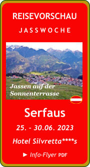 Serfaus 25. – 30.06. 2023 Hotel Silvretta****s  ► Info-Flyer PDF REISEVORSCHAU J A S S W O C H E Jassen auf der  Sonnenterrasse